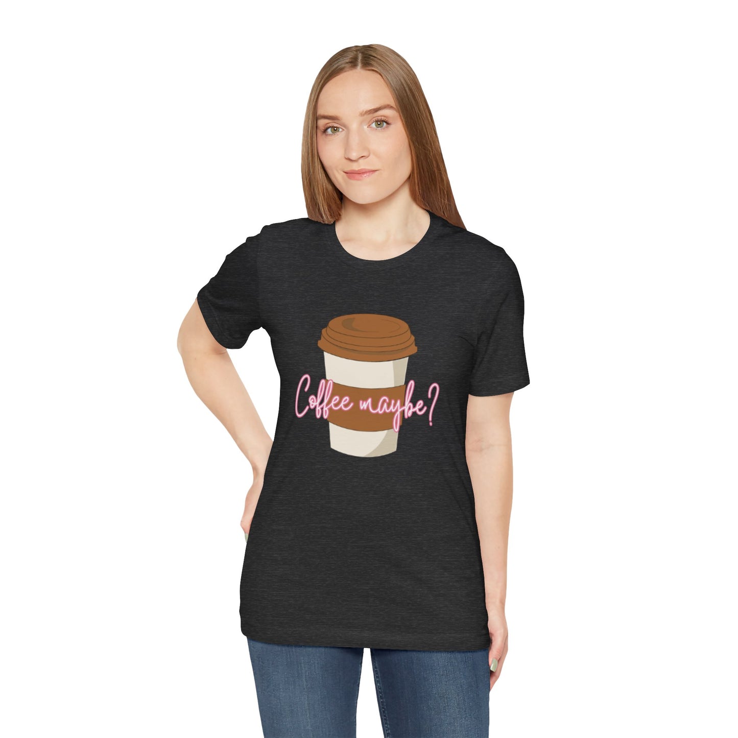 Coffee Maybe? T‑Shirt — Cute Coffee Cup Graphic Tee for Coffee Lovers