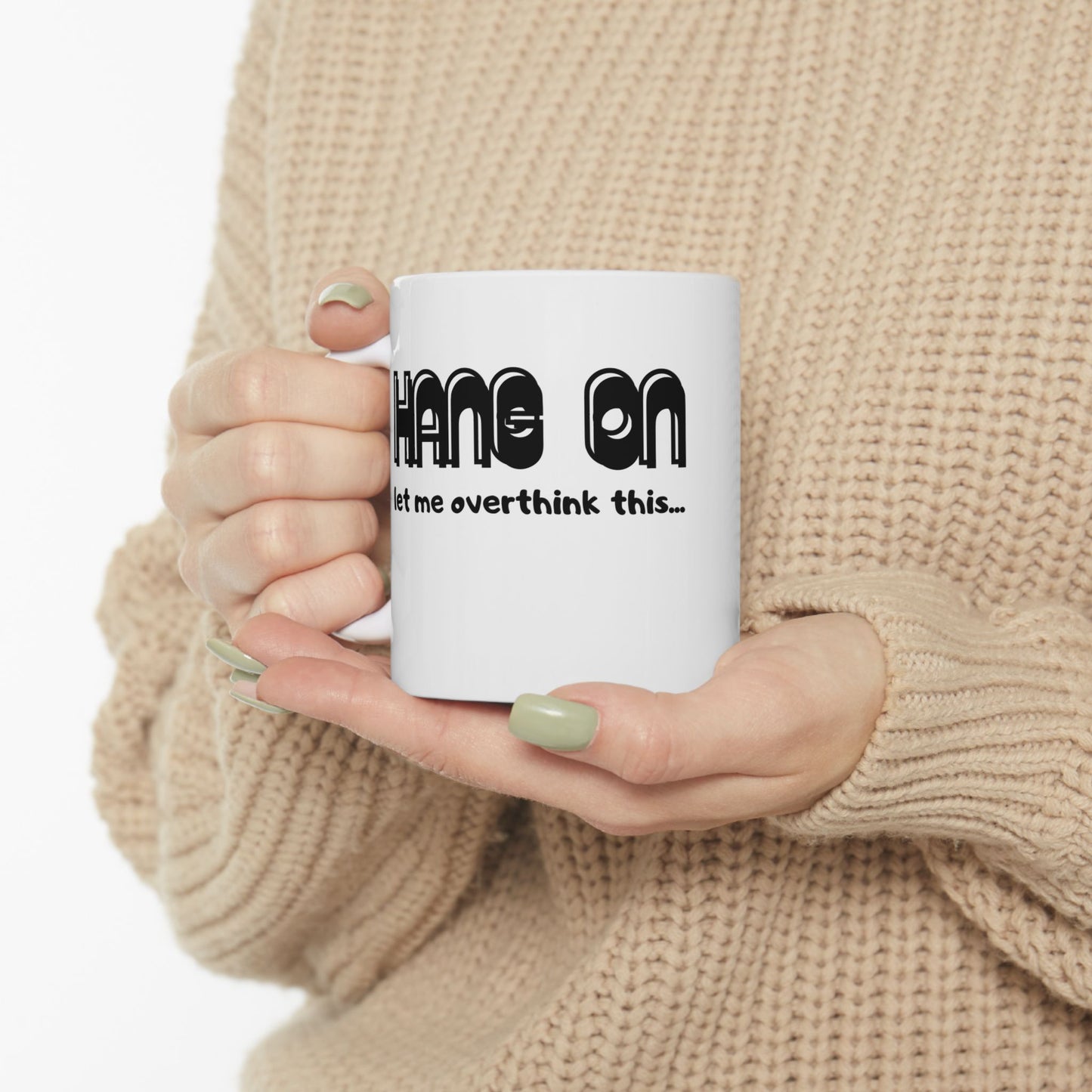 Funny 'HUMAN - let me think this…' Ceramic Coffee Mug (11oz, 15oz)