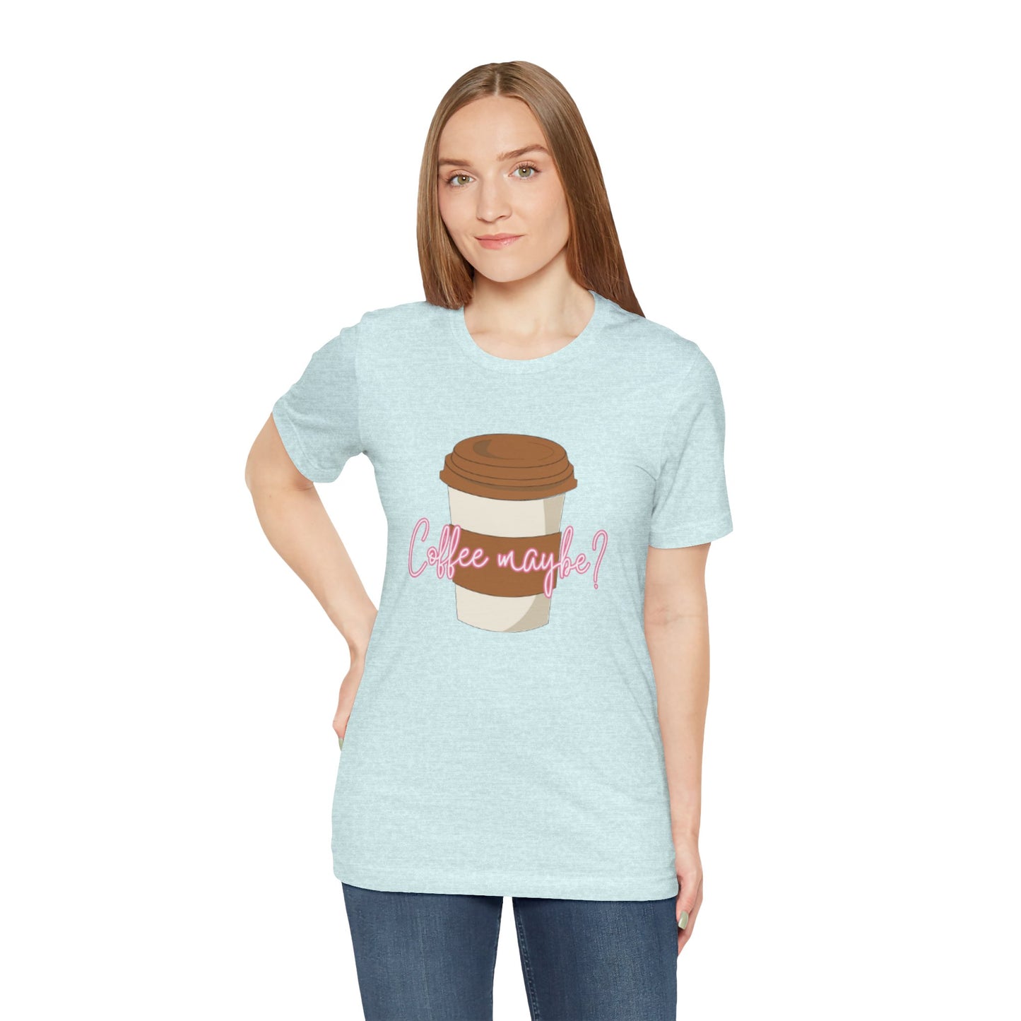 Coffee Maybe? T‑Shirt — Cute Coffee Cup Graphic Tee for Coffee Lovers