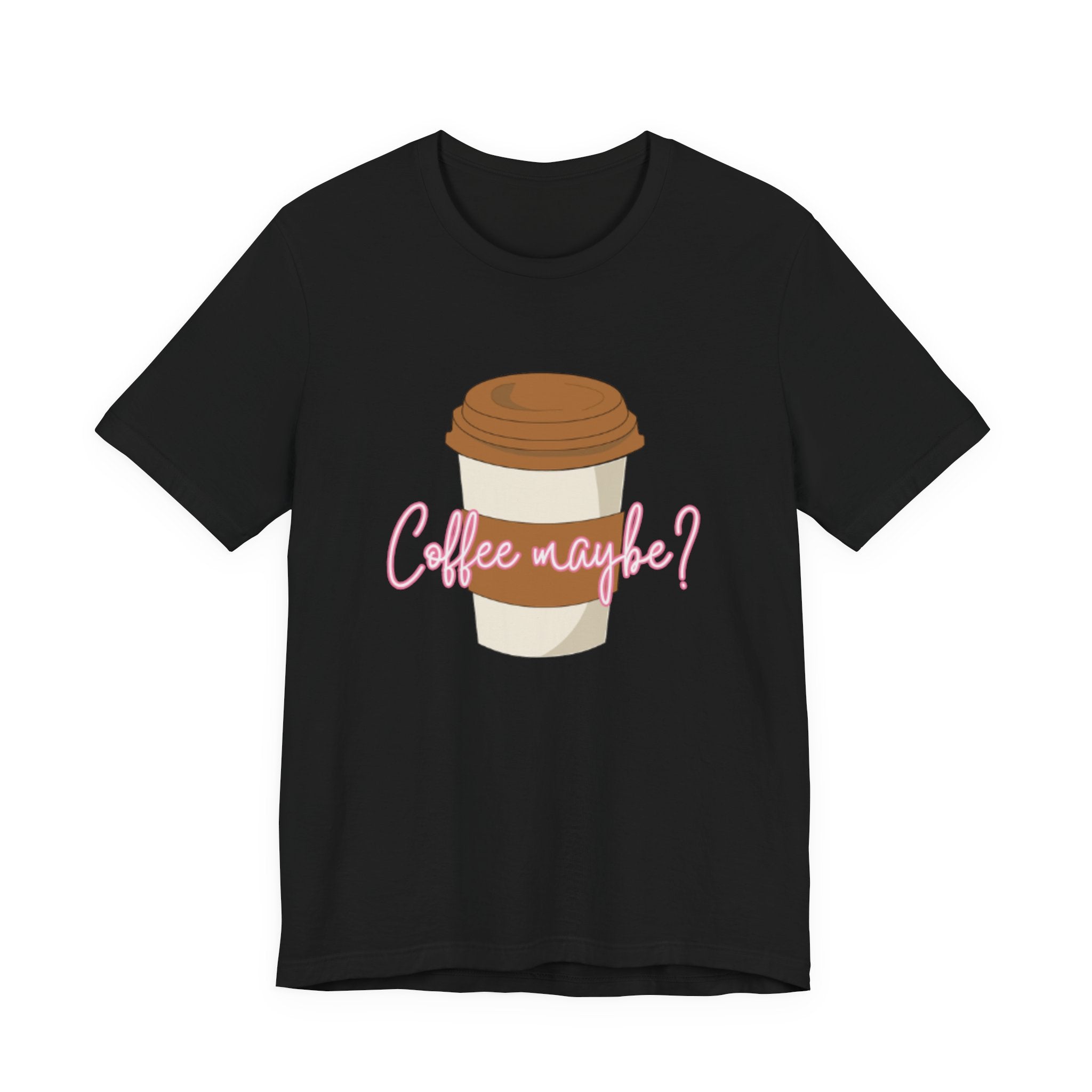 Coffee Maybe? T‑Shirt — Cute Coffee Cup Graphic Tee for Coffee Lovers