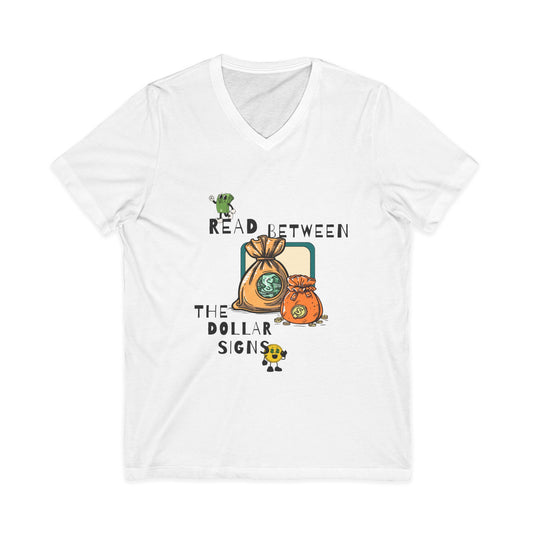 Read Between the Dollar Signs V-Neck Tee