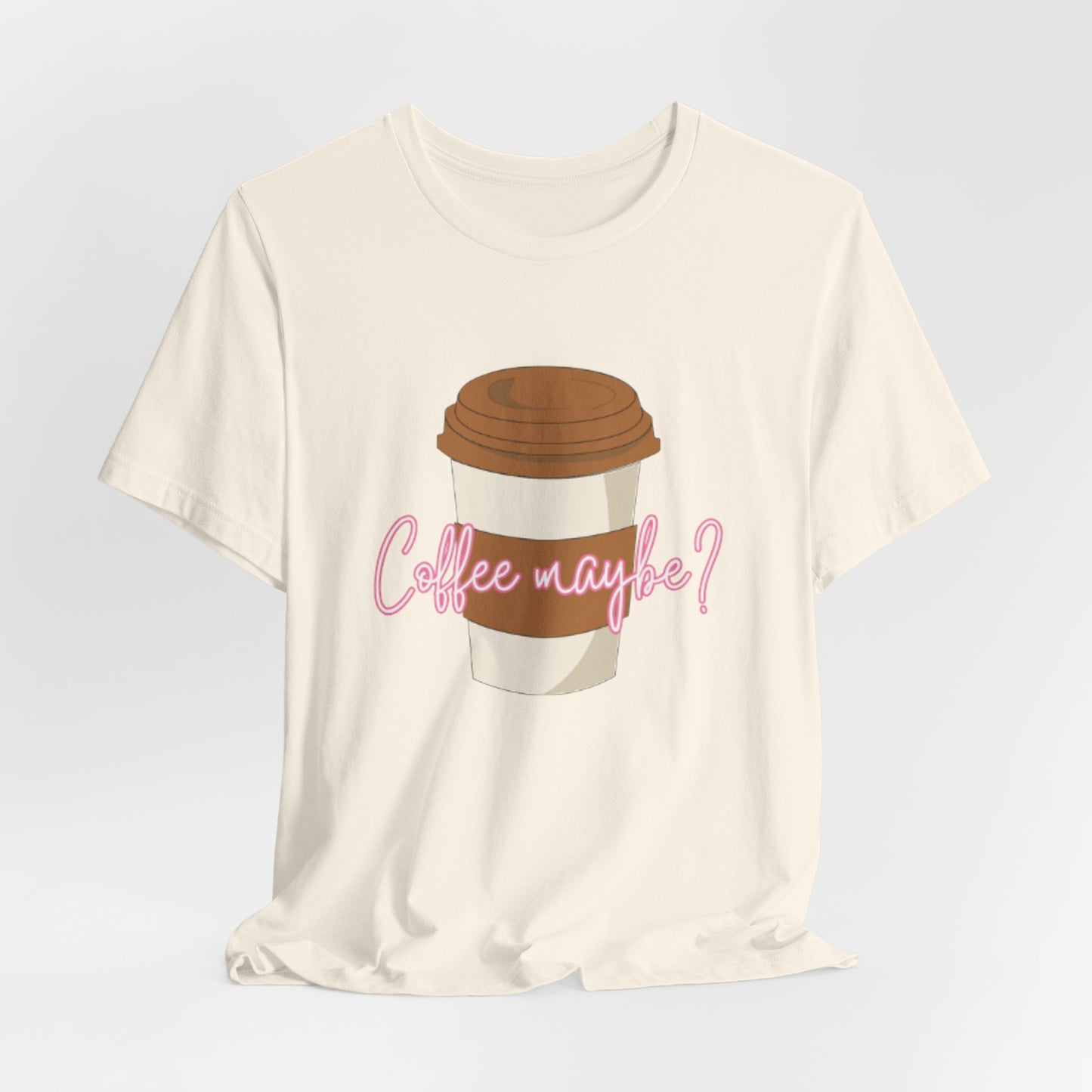 Coffee Maybe? T‑Shirt — Cute Coffee Cup Graphic Tee for Coffee Lovers