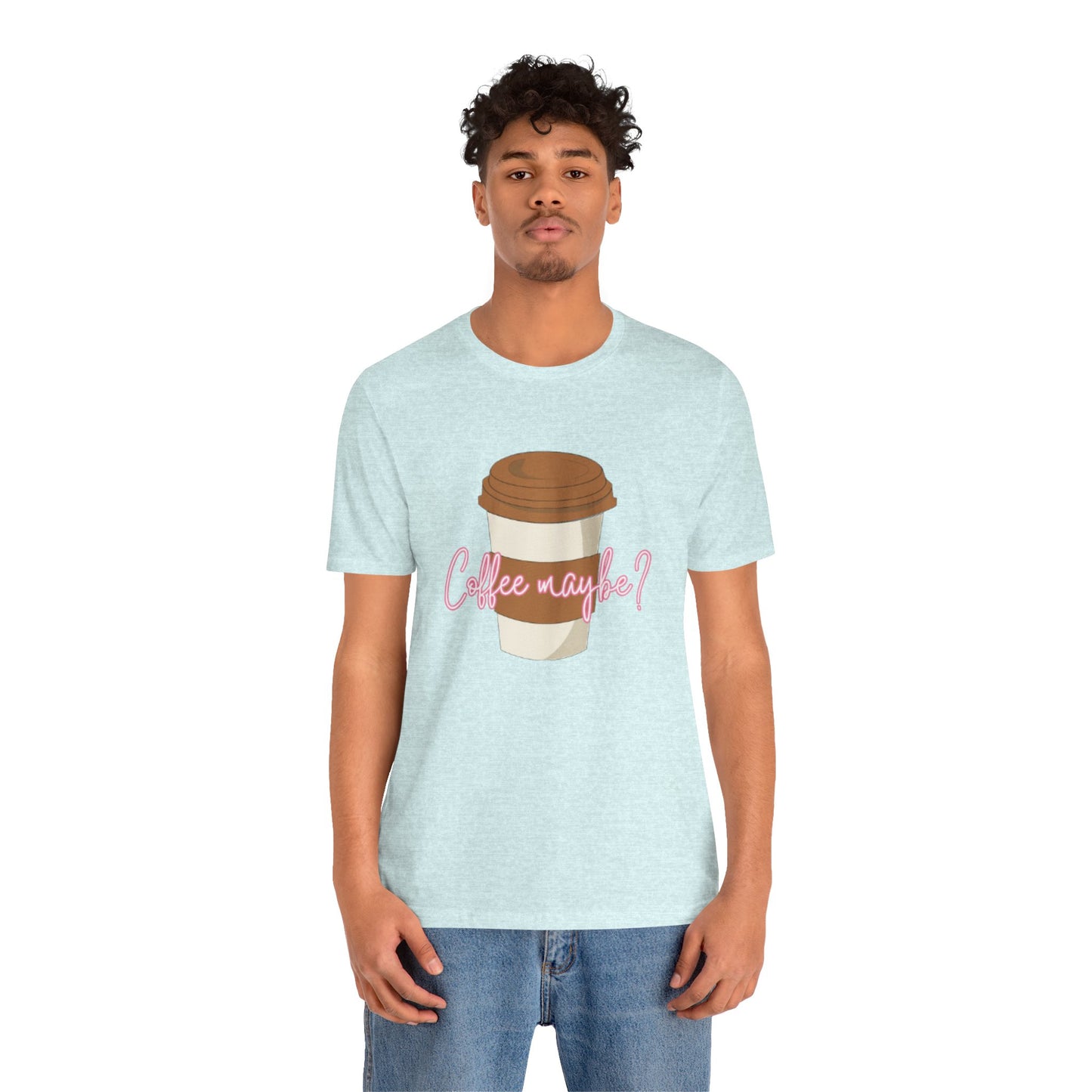 Coffee Maybe? T‑Shirt — Cute Coffee Cup Graphic Tee for Coffee Lovers