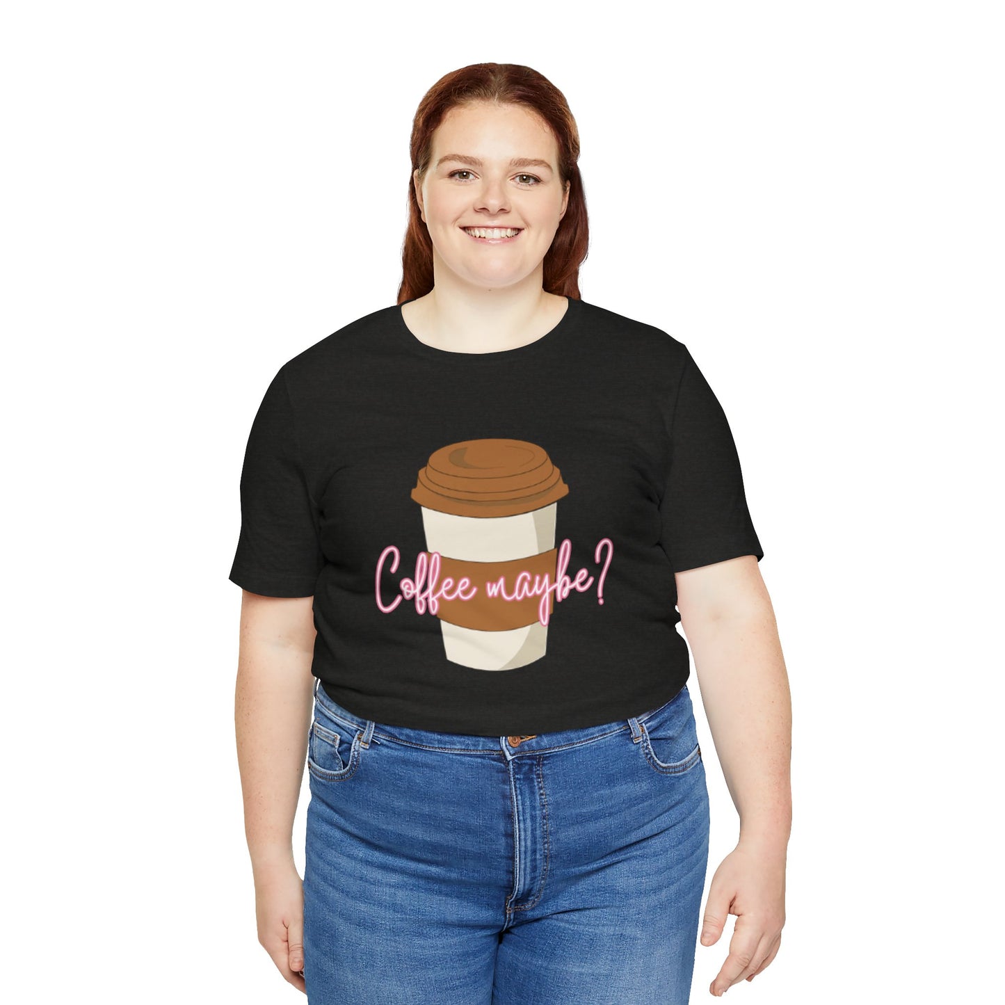 Coffee Maybe? T‑Shirt — Cute Coffee Cup Graphic Tee for Coffee Lovers