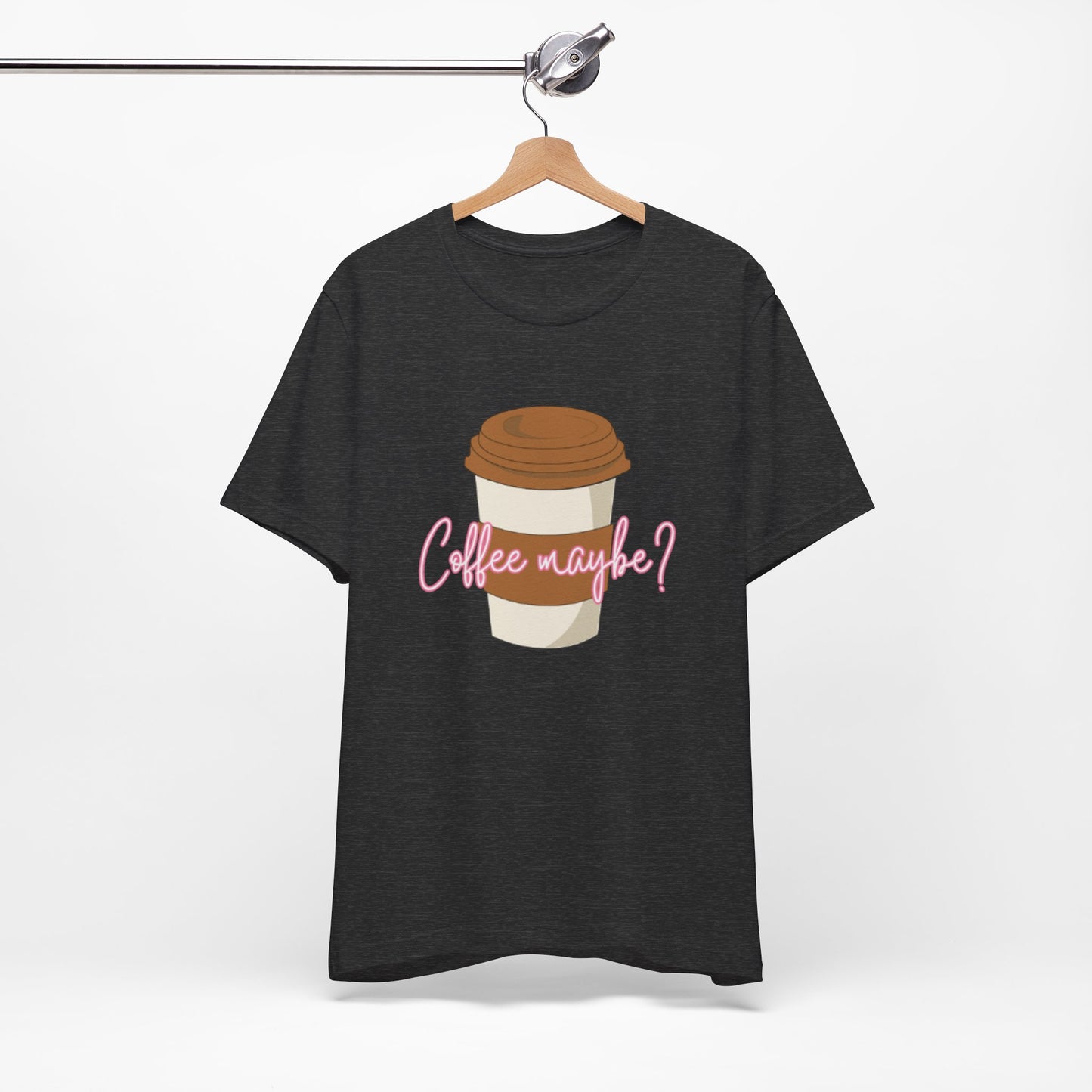 Coffee Maybe? T‑Shirt — Cute Coffee Cup Graphic Tee for Coffee Lovers