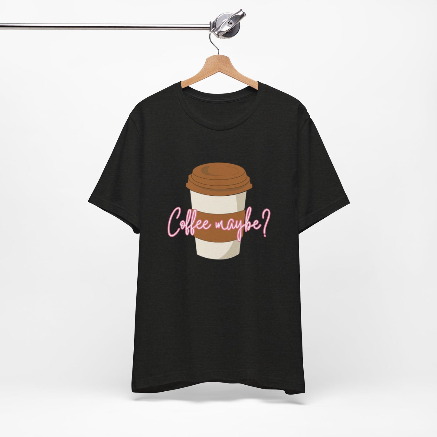 Coffee Maybe? T‑Shirt — Cute Coffee Cup Graphic Tee for Coffee Lovers