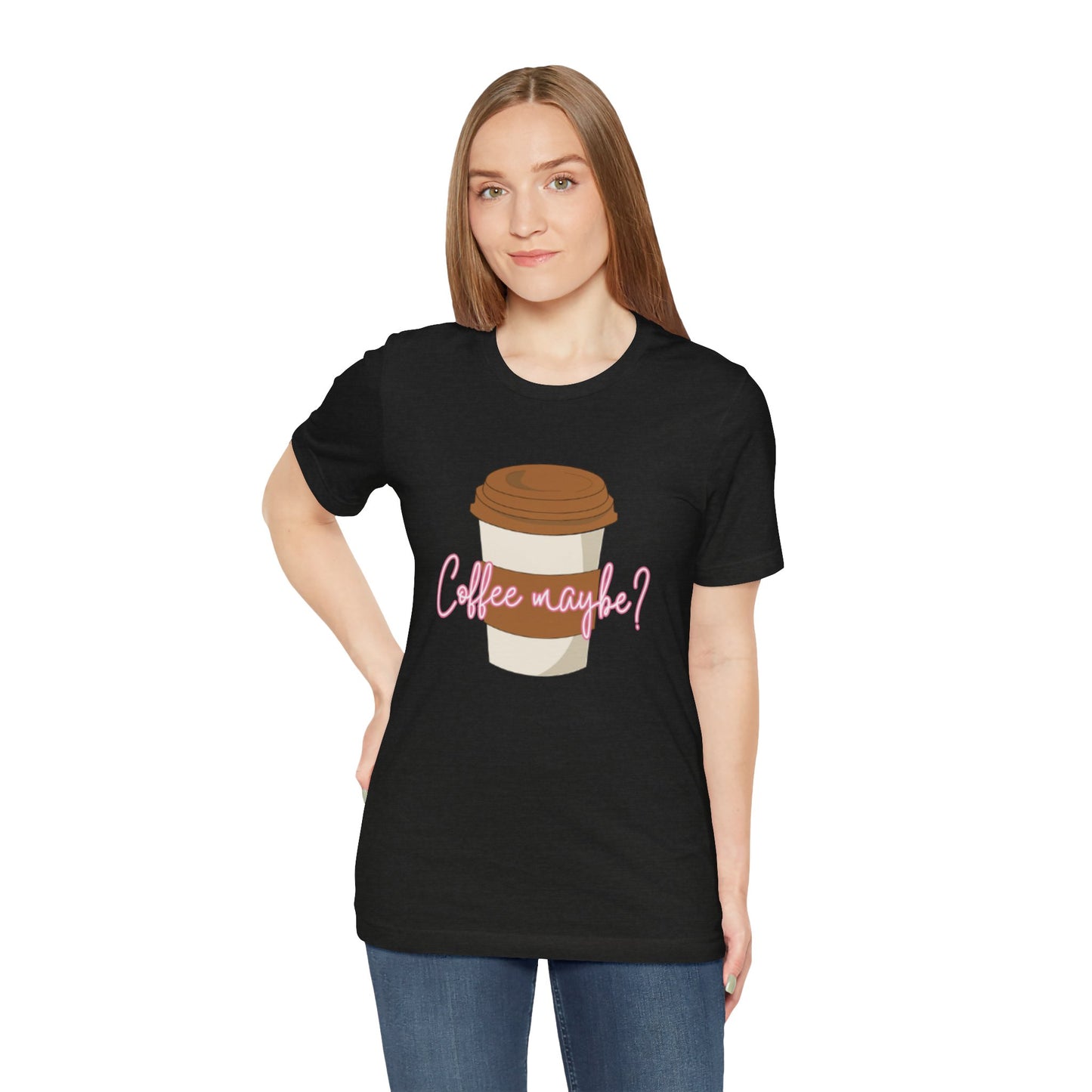 Coffee Maybe? T‑Shirt — Cute Coffee Cup Graphic Tee for Coffee Lovers
