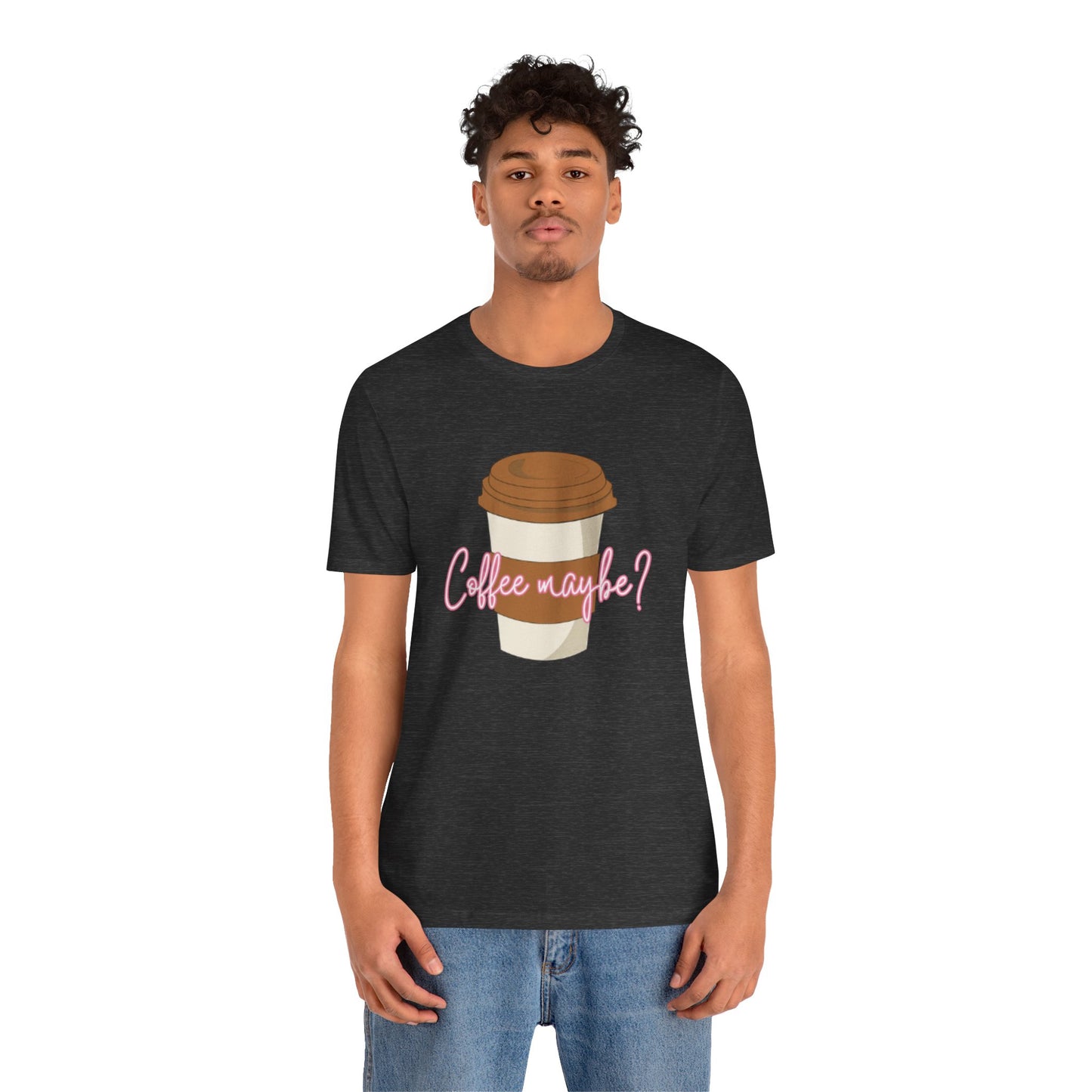 Coffee Maybe? T‑Shirt — Cute Coffee Cup Graphic Tee for Coffee Lovers